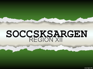 SOCCSKSARGEN REGION XII 