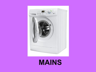 MAINS
 
