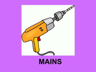 MAINS
 