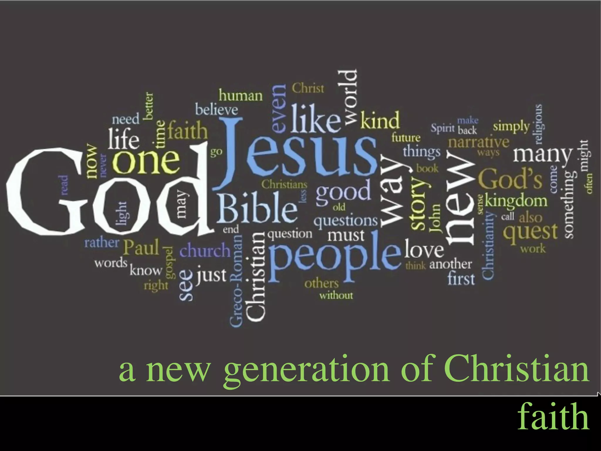 a new generation of Christian
                        faith
 