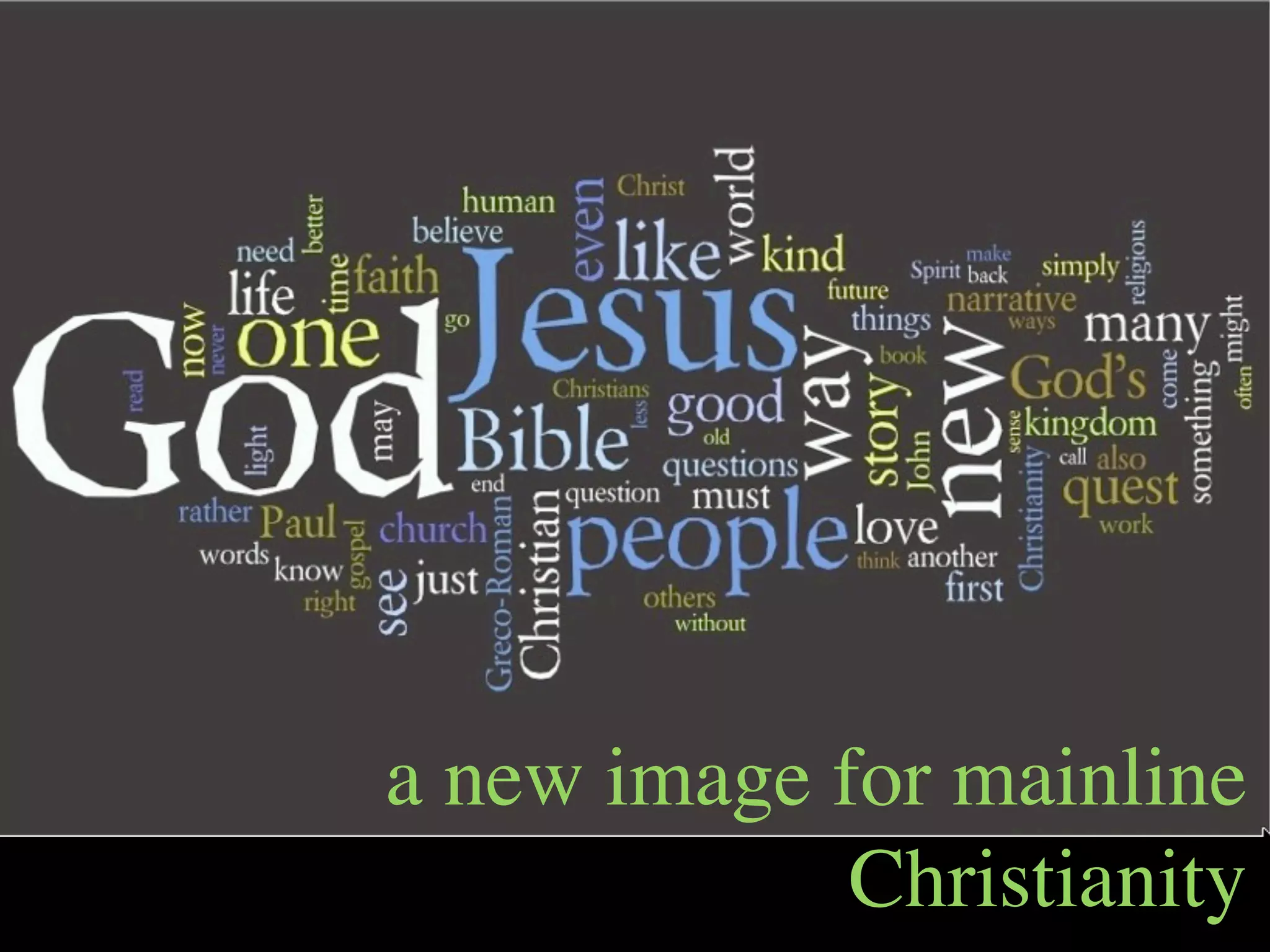 a new image for mainline
             Christianity
 