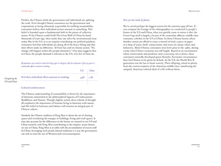 The Red Papers:                                                                                                                                                       Mainstream Green




                Further, the Chinese think the government and individuals are splitting                              Not yet the land of plenty
                the work. Even though Chinese consumers see the government and
                corporations as being ultimately responsible for tackling sustainability,                            We’ve saved perhaps the biggest reason for the narrower gap till last. If
                consumers believe their individual actions amount to something. This                                 you compare the footage of the ethnographies we conducted in people’s
                belief is founded upon a fundamental faith in the power of collective                                homes in the US and China, what you quickly come to notice is this: the
                action. If the Chinese could build The Great Wall of China by hand                                   Green Gap itself is largely a luxury of the somewhat aﬄuent, middle class
                thousands of years ago, then surely they can solve the environmental issue                           consumer, whether in the US or China. In those Chinese homes where
                today. But in the US, as is no surprise considering our political paralysis,                         families cannot yet aﬀord to waste a morsel of food, a piece of paper
                consumers feel that individuals are doing all of the heavy lifting and that                          or a drop of water, thrift, conservation, and reuse are innate values and
                their eﬀorts make no diﬀerence. Al Gore has said on climate action, “No                              behaviors. Many Chinese consumers were born prior to the 1980s, during
                change will happen unless the people demand it.” Our data suggests that                              a time when China’s economy was still fragile. Raised in an environment
                in China, the people demand it whereas in the US, very few of them do.                               where conservation and prudence were a necessity, not a choice, these
                                                                                                                     consumers naturally developed green lifestyles. Economic circumstances
                                                                                                                     have led Chinese to be green by default. In the US, the World War II
                Respondents were asked to what level they agree or disagree with the statement: I feel my green or   generation was the last to know scarcity. Their oﬀspring, raised in plenty,
                sustainable eﬀorts amount to nothing.                                                                form the current majority of the American middle class, manifesting the
                                                                                                                     uniquely American cultural ideal of a life without limits.
                                                                                              U.S.        China

                Feel their individual eﬀorts amount to nothing                                44%        12%
Comparing the
US and China

                Cultural reinforcement

                The Chinese understanding of sustainability is driven by the importance
                of harmony entrenched in the philosophical legacies of Confucianism,
                Buddhism, and Taoism. Though slightly varied, these schools of thought
                all emphasize the importance of humans living in harmony with nature,
                and this belief in harmony and balance still remains an integral part of
                Chinese culture.

                Similarly the Chinese tradition of Feng Shui is about the art of clearing
                spaces and revitalizing the energies in buildings, living and work spaces. It
                may also account for the diﬀerences in the homes we entered in our US and
                China research, with Feng Shui contributing to the emptier, neater homes
                we saw in China. Feng Shui is at odds with the accumulation of excess stuﬀ.
                In China, leveraging such proud cultural traditions is a way the government
                can seek to stem the rise of Western-style overconsumption.




                100                                                                                                                                                                               101
 