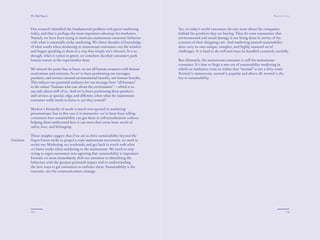 The Red Papers:                                                                                                                             Mainstream Green




             Our research identiﬁed the fundamental problem with green marketing          Yes, in today’s world consumers do care more about the companies
             today, and that is perhaps the most important takeaway for marketers.        behind the products they are buying. They do want reassurance that
             Namely, we have been trying to motivate mainstream consumer behavior         environmental and social damage is not being done in service of the
             with what is essentially niche marketing. We threw decades of knowledge      contents of their shopping cart. And marketing around sustainability
             of what works when marketing to mainstream consumers out the window          does carry its own unique, complex, and highly nuanced set of
             and began speaking to them in a way that simply isn’t relevant. It is as     challenges. It is hard to do well and must be handled extremely carefully.
             though, when it comes to green, we somehow decided consumers park
             human nature at the supermarket door.                                        But ultimately, the mainstream consumer is still the mainstream
                                                                                          consumer. It’s time to forge a new era of sustainability marketing in
             We missed the point that at heart, we are all human creatures with human     which we marketers come to realize that “normal” is not a dirty word.
             motivations and concerns. So we’ve been positioning our messages,            Normal is mainstream, normal is popular and above all, normal is the
             products, and services around environmental beneﬁts, not human beneﬁts.      key to sustainability.
             This reduces our potential audience for our message from “all humans”
             to the subset “humans who care about the environment” — which is to
             say only about 20% of us. And we’ve been positioning these products
             and services as special, edgy, and diﬀerent, when what the mainstream
             consumer really needs to know is: are they normal?

             Maslow’s hierarchy of needs is much over-quoted in marketing
             presentations, but in this case it is instructive: we’ve been busy telling
             consumers how sustainability can get them to self-actualization without
             helping them understand how it can meet their more basic needs of
             safety, love, and belonging.

             These insights suggest that if we are to drive sustainability beyond the
Conclusion   Super Green niche to propel a truly mainstream movement, we need to
             revisit our Marketing 101 textbooks and get back in touch with what
             we know works when marketing to the mainstream. We need to stop
             trying to argue consumers into agreeing that sustainability is important.
             Instead, we must immediately shift our attention to identifying the
             behaviors with the greatest potential impact and to understanding
             the best ways to get consumers to embrace them. Sustainability is the
             outcome, not the communications strategy.




             114                                                                                                                                                     115
 