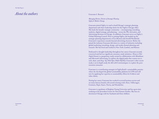 The Red Papers:                                                                         Mainstream Green




About the authors   Graceann I. Bennett

                    Managing Partner, Director of Strategic Planning
                    Ogilvy & Mather Chicago

                    Graceann joined Ogilvy in 2006 to lead Chicago’s strategic planning
                    department and share leadership duties for the Ogilvy Chicago oﬃce.
                    She leads the broader strategic community — encompassing consulting,
                    analytics, digital strategy, and planning — across the PR, Activation, and
                    Advertising divisions in Chicago. In addition, Graceann serves on Ogilvy’s
                    Global Planning Council. Prior to joining Ogilvy, she headed up the
                    strategic planning departments of Leo Burnett and Arnold Worldwide.
                    Graceann’s experience extends beyond advertising, however. Before she
                    joined the industry, Graceann did stints in a variety of industries including
                    global marketing consulting, design, and media channel planning and
                    research. She has lived and worked in New York, London, and Boston.

                    Dedicated to thought leadership throughout her career, Graceann recently
                    conceived and led two signiﬁcant consumer study initiatives. Women in Their
                    Digital Domain is a proprietary study created in collaboration with Mindshare
                    and Microsoft Advertising. It explores the digital paths that women use to
                    seek, share, and shop. Eyes Wide Open, Wallet Half Shut, Graceann’s other recent
                    study, is an in-depth study she did with Communispace to explore the post-
                    recession consumer.

                    Graceann is a contributing strategist in OgilvyEarth’s sustainability practice
                    where she developed the global sustainability platform for UPS and will
                    now be applying her expertise to sustainability eﬀorts for Unilever and
                    other clients.

                    During her career, Graceann has worked in several business sectors and
                    on many famous brands with award winning work: Dove, Volkswagen,
                    Guinness, Pepsi, Suave, Truvía, and Wonderbra.

                    Graceann is a graduate of Brigham Young University and has spent time
                    studying at the Jerusalem Center for Near Eastern Studies. She lives in
                    downtown Chicago with her husband and three children.




124                                                                                                 125
 