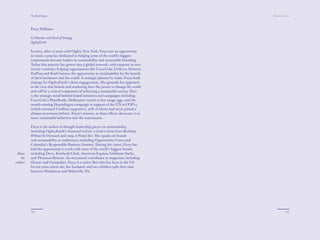 The Red Papers:                                                                Mainstream Green




          Freya Williams

          Co-Founder and Head of Strategy
          OgilvyEarth

          In 2007, after 10 years with Ogilvy New York, Freya saw an opportunity
          to create a practice dedicated to helping some of the world’s biggest
          corporations become leaders in sustainability and sustainable branding.
          Today that practice has grown into a global network, with outposts in over
          twenty countries, helping organizations like Coca-Cola, Unilever, Siemens,
          DuPont and Kraft harness the opportunity in sustainability for the beneﬁt
          of their businesses and the world. A strategic planner by trade, Freya leads
          strategy for OgilvyEarth’s client engagements. She grounds her approach
          in the view that brands and marketing have the power to change the world
          and will be a critical component of achieving a sustainable society. Hers
          is the strategic mind behind brand initiatives and campaigns including
          Coca Cola’s PlantBottle, Hellmanns’ switch to free range eggs, and the
          award-winning Hopenhagen campaign in support of the UN at COP15
          (which recruited 6 million supporters, 70% of whom had never joined a
          climate movement before). Freya’s mission, as those eﬀorts showcase, is to
          move sustainable behaviors into the mainstream.

          Freya is the author of thought leadership pieces on sustainability,
          including OgilvyEarth’s Greenwash to Great: a Guide to Great Green Marketing
          Without the Greenwash and 2009: A Pivotal Year. She speaks on brands
          and sustainability at conferences including Opportunity Green and
          Columbia’s Responsible Business Summit. During her career, Freya has
          had the opportunity to work with some of the world’s biggest brands
 About    including Dove, Kimberly-Clark, American Express, Goldman Sachs,
    the   and Thomson Reuters. An occasional contributor to magazines including
authors   Glamour and Cosmopolitan, Freya is a native Brit who has been in the US
          for ten years where she, her husband, and two children split their time
          between Manhattan and Milanville, PA.




          126                                                                                        127
 