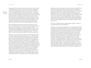 The Red Papers:                                                                                                                                  Mainstream Green




              whopping 93% of the carbon emissions over the lifecycle of a dose of the      global corporations, while China’s rise fuels visions of future growth. The
              company’s shampoo in the US comes from consumer use (primarily as             multinational corporations honest about achieving their sustainability
              a result of the energy used to heat the water for the shower). While it is    goals are counting on mass consumer behavior change in these two markets
Closing the   actively pursuing technology innovations to address this, the company         particularly. Sure, Europe has made environmental progress — and we
Green Gap     says it is also looking at how it can work with consumers to change their     applaud their success — but, bluntly, the future of the world depends on
              behaviors, because “the biggest gains will come from consumers modifying      the behavior of these giant, energetic, polyglot societies. And there is a ﬁnal
              their shower habits.” We have seen similar eﬀorts to this, for example        reason as well: the green action is happening here. The two nations are
              laundry detergent and clothing brands encouraging consumers to wash           vying for preeminence in the green industries that will drive technological
              their clothes in cold water. But Unilever has gone a step further, actually   and infrastructure development over the coming century. While China has
              incorporating the consumer use portion of the product lifecyle into its       the lead in terms of public investment and commitment, there is no clear
              corporate sustainability goals. This commitment is groundbreaking.            winner just yet.
              Clearly, closing the Green Gap will be critically important to Unilever.
                                                                                            We were not surprised to ﬁnd two separate gaps, as beﬁts two nations at
              We cannot aﬀord for corporations to fail in this endeavor. Our task,          such diﬀerent points in their development.
              then, is to understand how to set the necessary social conditions for these
              businesses and corporations to succeed in their green initiatives — to        In China, our research found a gulf between the laudatory green attitudes
              understand how to propagate a mass green movement. In order to foster         of the population and the available means to act on their beliefs, but it also
              that understanding, OgilvyEarth conducted extensive qualitative and           showed the way forward for brands to open up the options for this highly
              quantitative research in the G2 of sustainability markets — the US and        motivated population. We found powerful urges to continue traditional
              China — aimed at uncovering what makes the Green Gap so persistent.           green behaviors, but strong central government control and an absence
                                                                                            of personal agency inhibits the continued development of individual
              Why these two countries? First the obvious: the US and China are the          green behaviors as the population rises. The creation of a nuanced green
              two largest emitters of greenhouse gasses in the world — the ﬁrst by dint     population segmentation, discussed at length in the China-focused
              of its vast consumption and the second through its massive population.        companion work Get Going with Green, will enable marketers to activate
              But even the most casual knowledge of world events makes clear that           consumers’ existing green impulses. In the US, as we illustrate below, our
              China is on the road toward greater consumption that, unmodiﬁed, will         research uncovered signiﬁcant barriers inhibiting green consumer behavior
              dwarf the ecological harm done by the US at its most proﬂigate. As the        and pointed out the drivers that can encourage it. The steps we must
              twin lodestones of the climate change crisis, the US and China represent      take to close these two gaps — detailed at the end of this work — are more
              the two realities we need to confront simultaneously — the high cost of the   similar than diﬀerent. That is encouraging news for global corporations
              “Western” standard of living today set against the frightening implications   and brands and for all who recognize that addressing the climate crisis will
              of the entirely reasonable desire for growing nations to achieve that same    require individual thinking and local action played out on a global scale.
              standard. Understanding the barriers and drivers to more sustainable
              behaviors and purchases in these two countries provides an eﬀective
              analog for the rest of the world. Sustainability gains achieved in the US
              and China have the greatest impact on climate change, due to the size
              and growth of emissions and also due to the inﬂuence that both nations
              wield internationally. US consumption serves as the backbone of many




              16                                                                                                                                                            17
 
