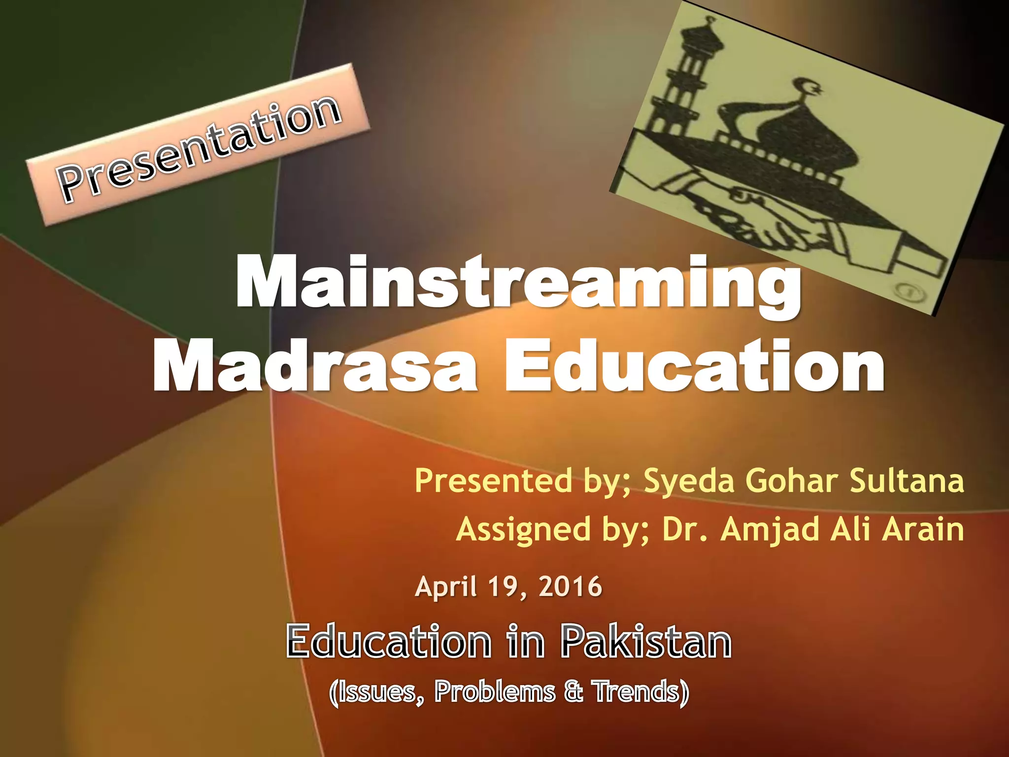 Mainstreaming madrasa education PPTX