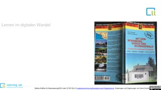 Lernen im digitalen Wandel
Bettina Waffner für MainstreamingOER unter CC-BY-SA 4.0 creativecommons.org/licenses/by-sa/4.0/legalcode.de, Änderungen und Ergänzungen von David Eckhoff
 