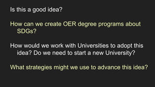 SDG4 + OER:
Working Together to Mainstream
Open Education
Dr. Cable Green
Director of Open Education
Creative Commons
cabl...