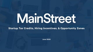 Bringing jobs to rural & suburban communities
Startup Tax Credits, Hiring Incentives, & Opportunity Zones
June 2020
 