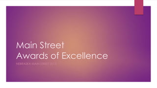 Main Street
Awards of Excellence
NEBRASKA MAIN STREET 2015
 
