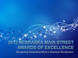 Recognizing Outstanding Efforts in Downtown Revitalization
 