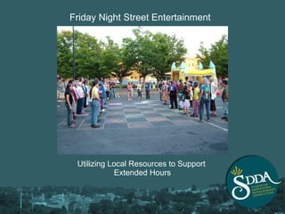 Utilizing Local Resources to Support  Extended Hours Friday Night Street Entertainment 