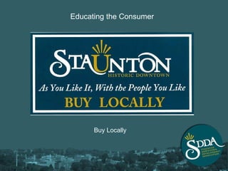 Educating the Consumer Buy Locally 