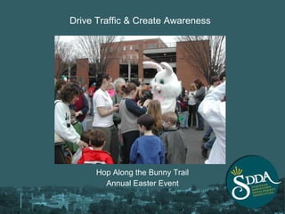 Drive Traffic & Create Awareness Hop Along the Bunny Trail  Annual Easter Event 