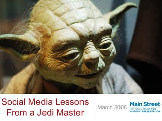 Social Media Lessons From a Jedi Master March 2008 