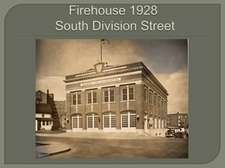 Firehouse 1928 South Division Street