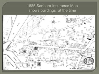 1885 Sanborn Insurance Map shows buildings  at the time
