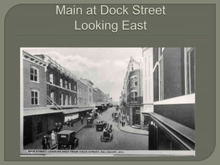 Main at Dock StreetLooking East