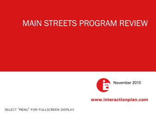 MAIN STREETS PROGRAM REVIEW
November 2010
 