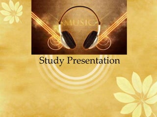 Study Presentation
 