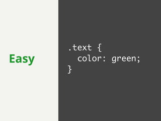 Easy 
.text { 
color: green; 
} 
! 
.lead .text { 
color: blue 
} 
div class=lead 
/div 
 