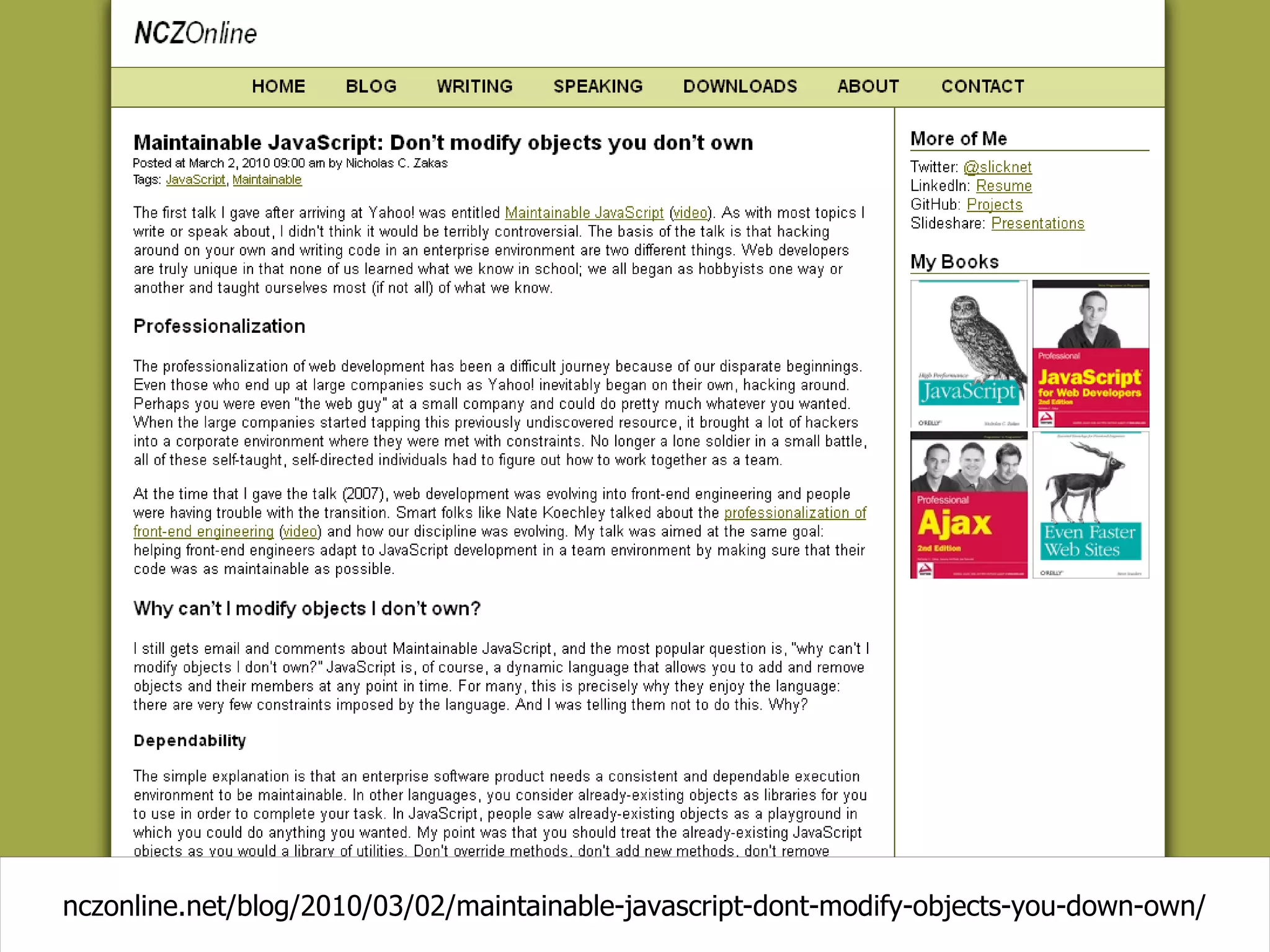 nczonline.net/blog/2010/03/02/maintainable-javascript-dont-modify-objects-you-down-own/
 