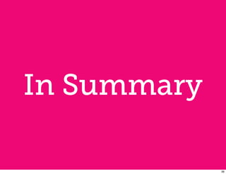 In Summary

             36
 