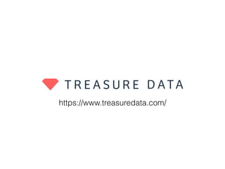https://www.treasuredata.com/
 