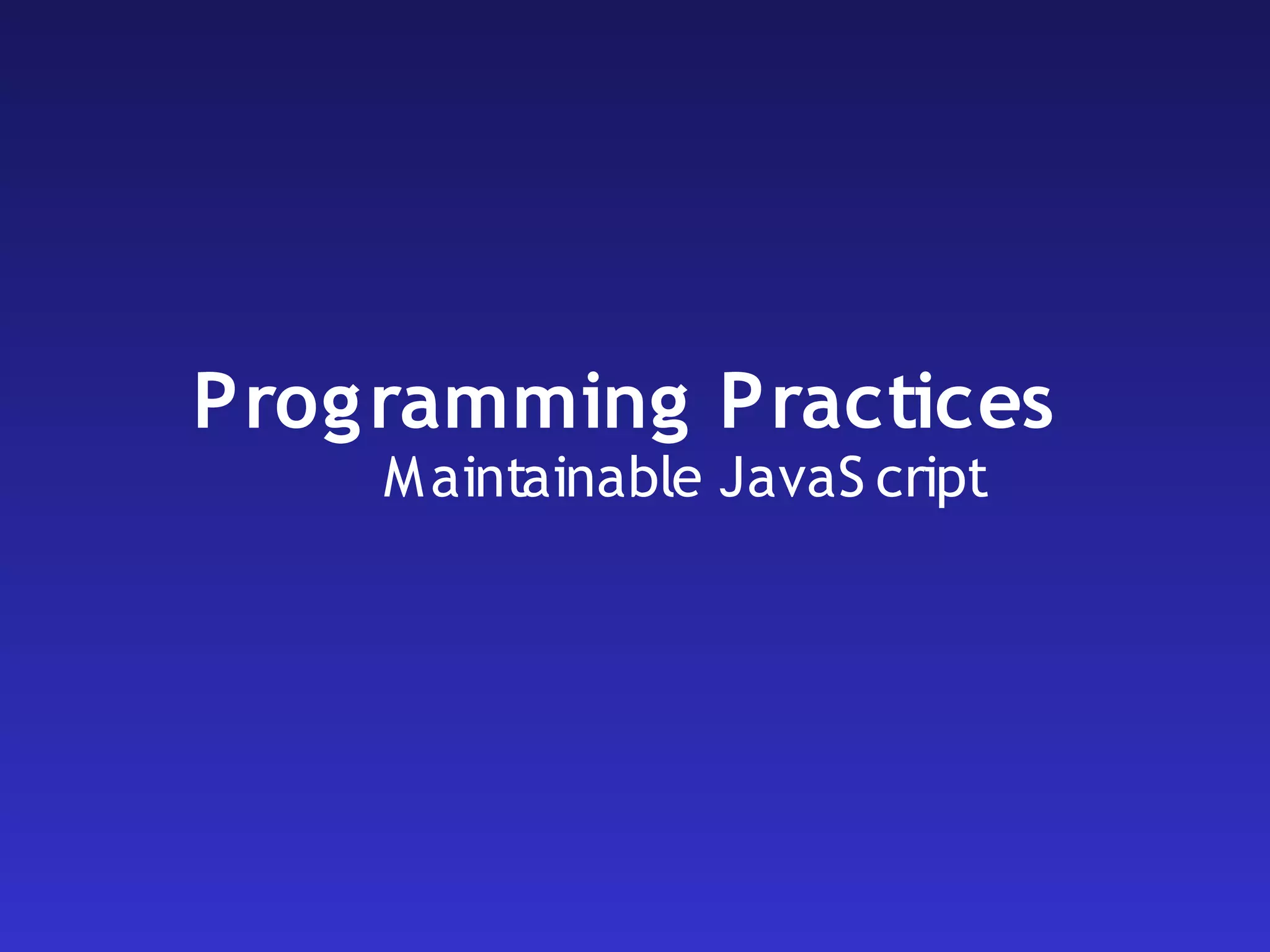 Maintainable JavaScript