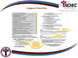 Category II Claim Form
Choose the Area of
Responsibility and
advanced-level Sub-
competency that the
activity relates to
Give a brief
description
Make sure you
sign the form
 