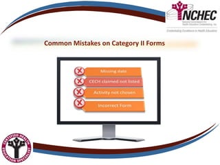 Common Mistakes on Category II Forms
 
