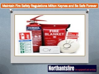 Maintain Fire Safety Regulations Milton Keynes and Be Safe Forever
 