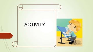 ACTIVITY!
 