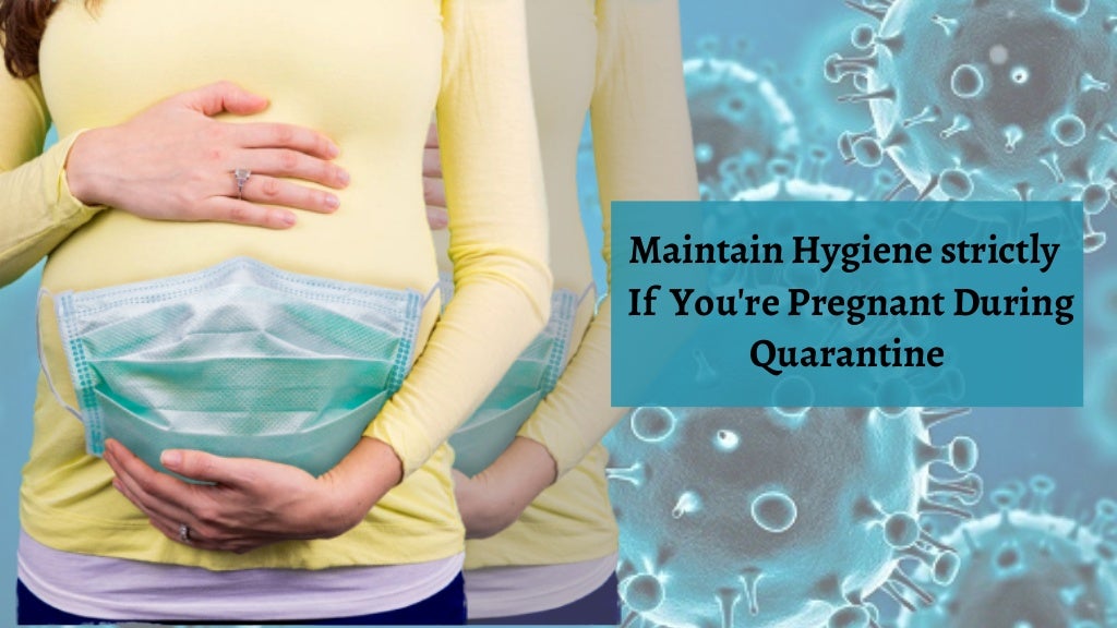 To Maintain Hygiene Take Care Of Yourself If You're Pregnant During