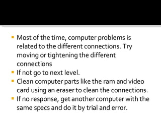 Most of the time, computer problems is related to the different connections. Try moving or tightening the different connections If not go to next level. Clean computer parts like the ram and video card using an eraser to clean the connections. If no response, get another computer with the same specs and do it by trial and error. 