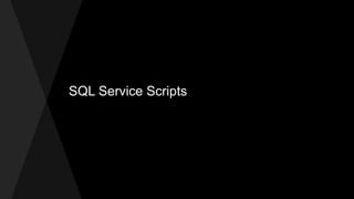 SQL Service Scripts
 