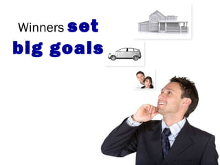 Winners set
big goals
 