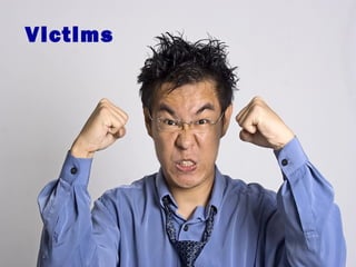 Victims
 
