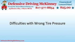 Difficulties with Wrong Tire Pressure
 