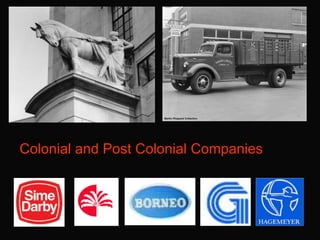 Colonial and Post Colonial Companies 