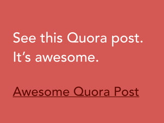 See this Quora post.
It’s awesome.
Awesome Quora Post
 
