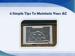 4 Simple Tips To Maintain Your AC

 