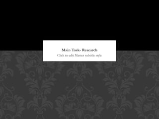 Main Task- Research 