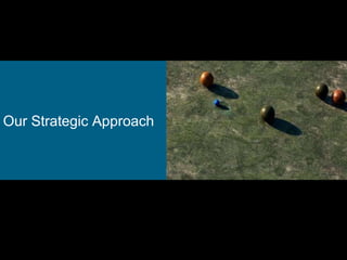 Our Strategic Approach 