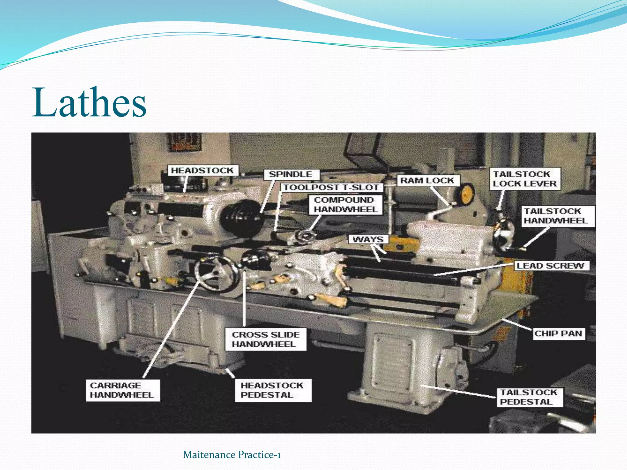 Lathes
Maitenance Practice-1
 