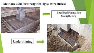 Foundation Strengthening Methods.pdf MAINTENANCE AND REHABILITATION OF STRUCTURE.pptx