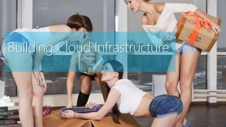 Building Cloud Infrastructure
 