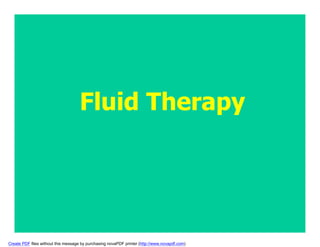 Fluid Therapy




Create PDF files without this message by purchasing novaPDF printer (http://www.novapdf.com)
 