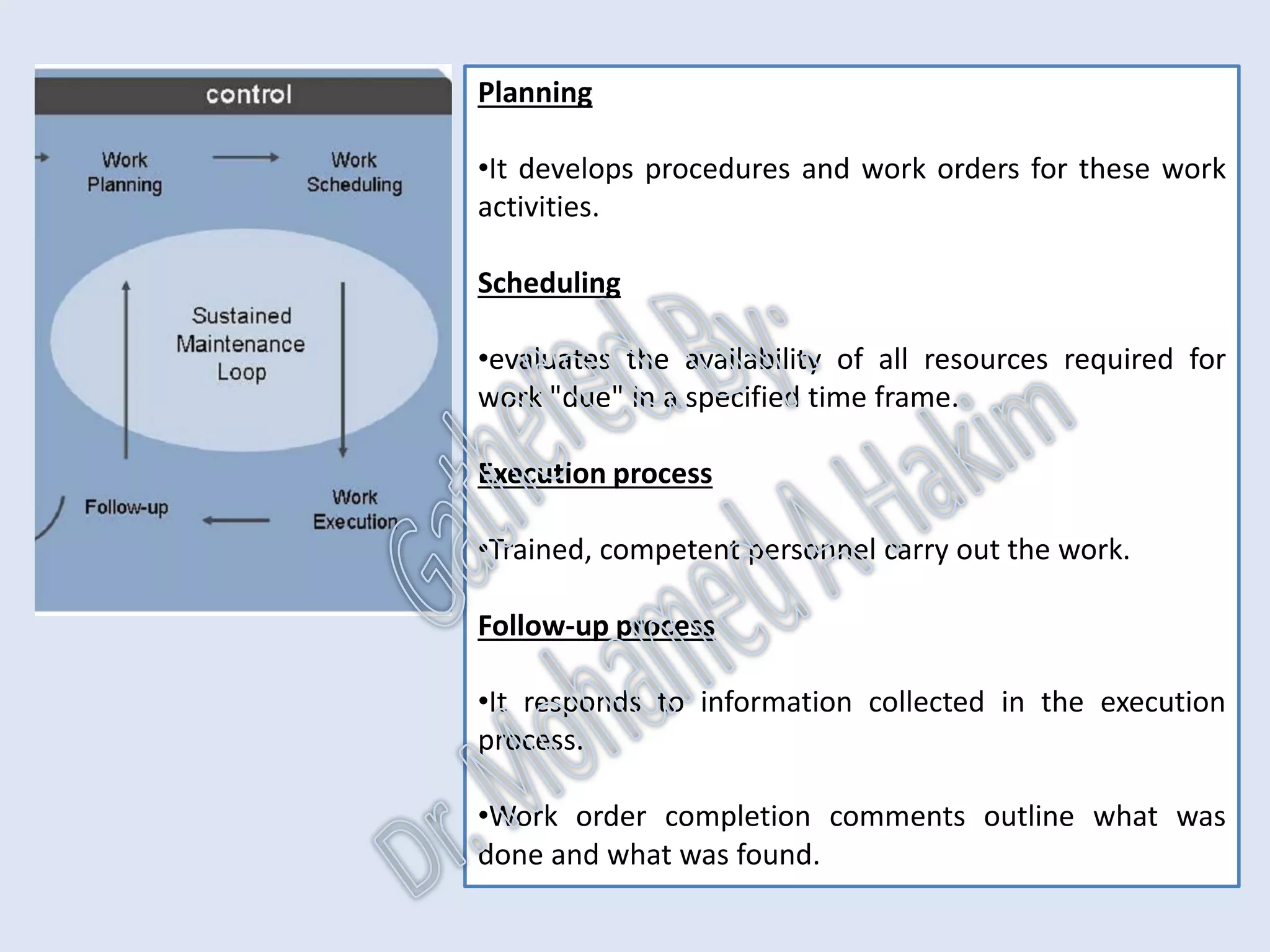 Work Identification
•Activities identify and control failure modes impacting the
equipment‘s performance.
•Activities are evaluated to judge if they are worth doing based
on the consequences of failure.
Performance Analysis
•It evaluates maintenance effectiveness.
•Gaps between actual process performance and the required
performance are identified.
•Historical maintenance data compared to current process
performance.
•Maintenance activity costs are reviewed.
•Gaps addressed by revisiting Work Identification function.
IntroductionReportingKPISuccessSummaryUtilizationBenchmark
AssetReliabilityProcessPerformanceMetricsLeadingMeasuresResultMeasures
 